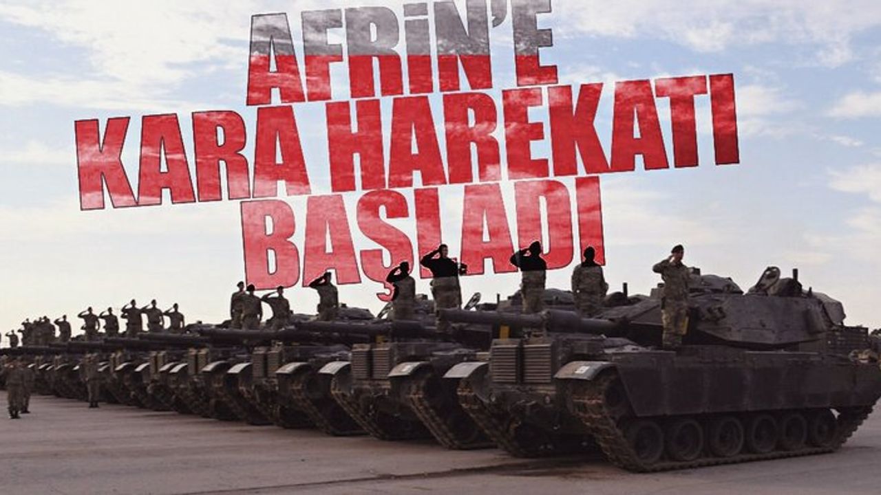 Afrin'e kara harekatı başladı! Top sesleri duyuluyor