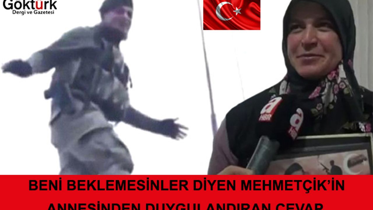 Beni Beklemesinler Diyen Mehmetçik'in Annesinden Duygulandıran Cevap