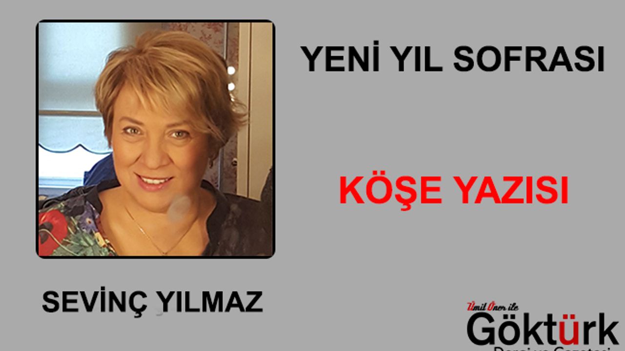 Yeni Yıl Sofrası - Köşe Yazısı Sevinç Yılmaz