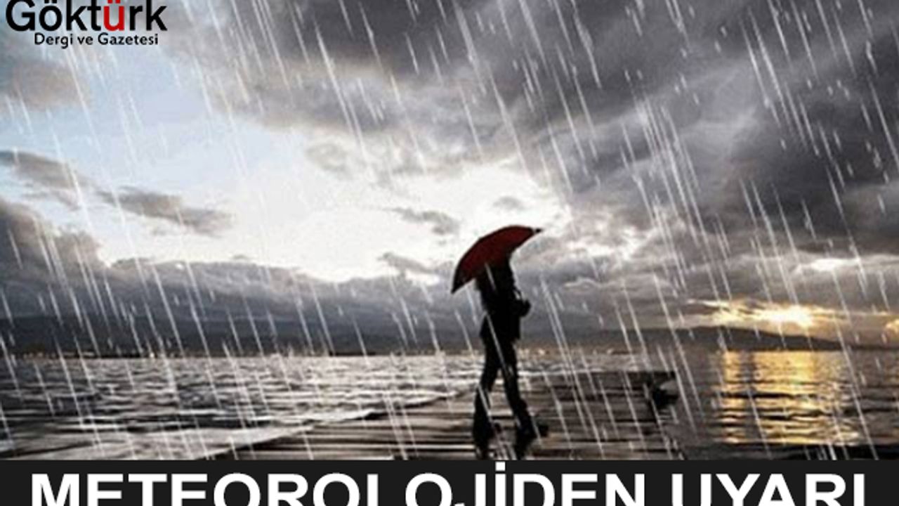 Meteoroloji'den 2 Günlük Kritik Uyarı