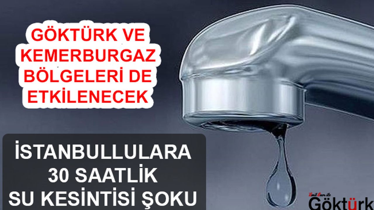 İstanbul'a 30 Saatlik Su Kesintisi Şoku
