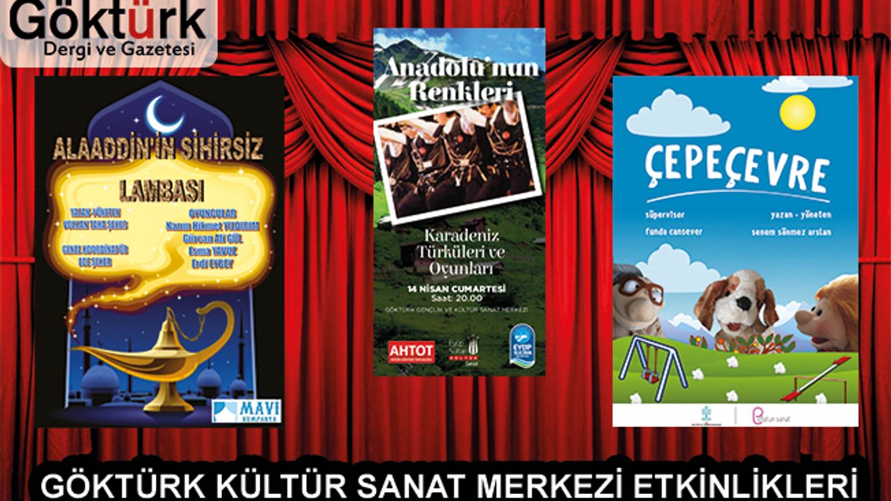 Göktürk Kültür Sanat Merkezi Etkinlikleri 14-15 Nisan