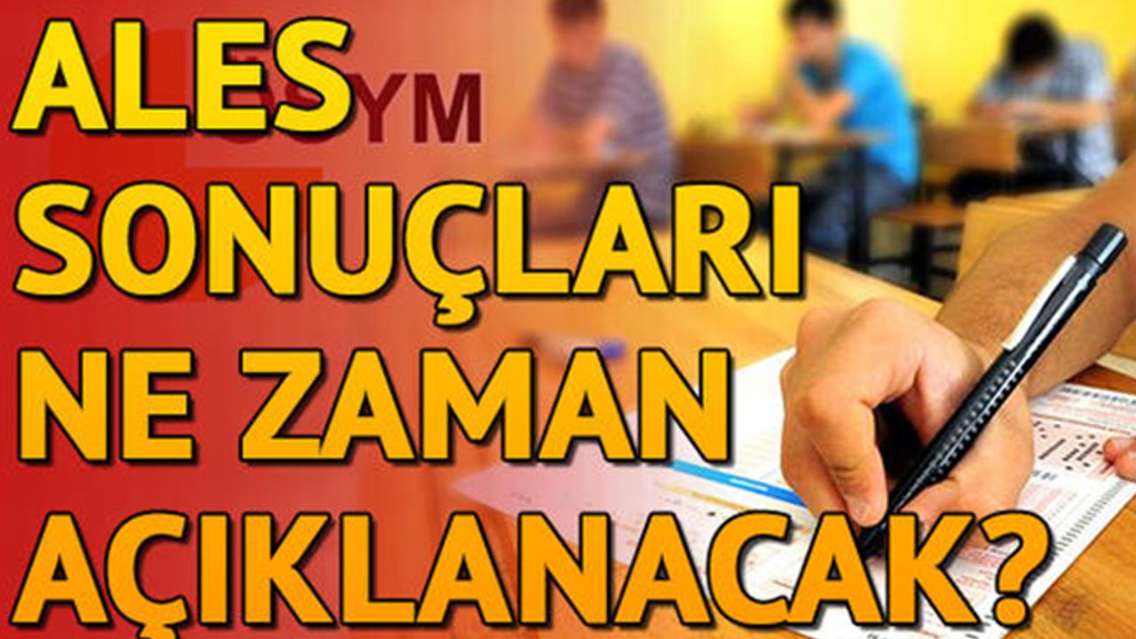 ALES sınav sonuçları ne zaman belli olacak? 2018 ALES sonuçları