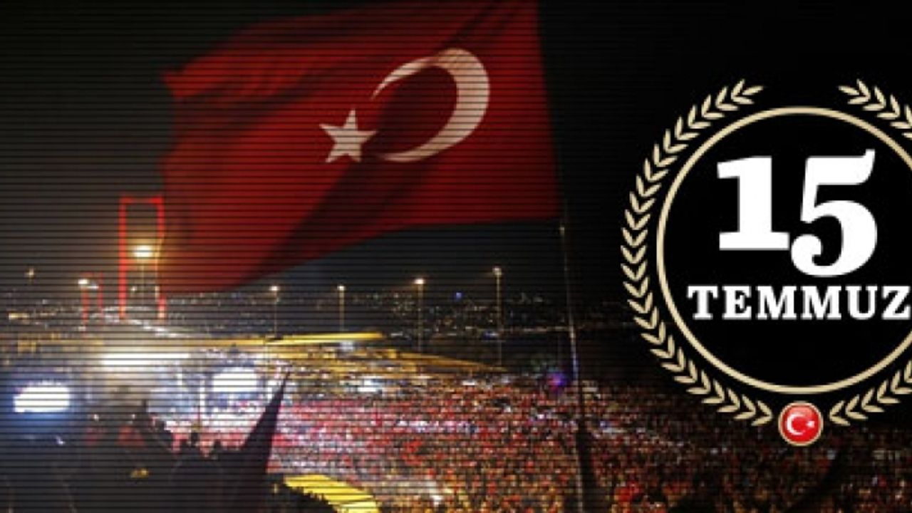 15 Temmuz Demokrasi ve Milli Birlik Günü