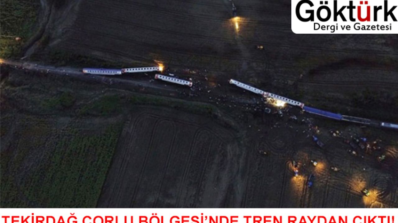 Tekirdağ - Çorlu Bölgesi'nde Tren Raydan Çıktı!