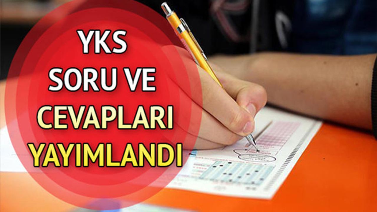 YKS soru kitapçıkları ve cevap anahtarları yayımlandı