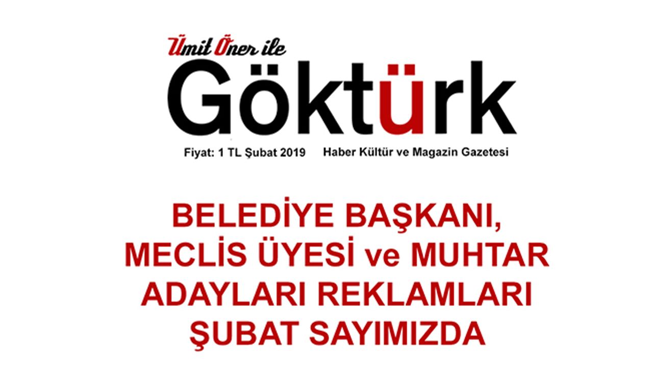 YEREL SEÇİM REKLAMLARI GÖKTÜRK GAZETESİ ŞUBAT SAYISINDA