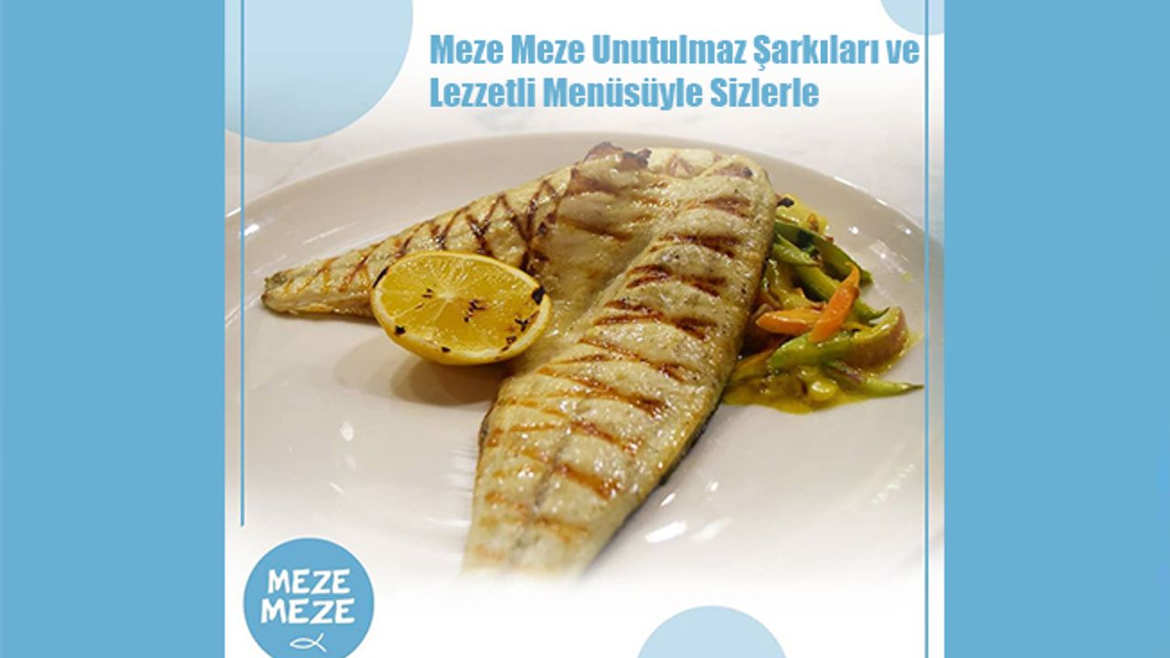 Meze Meze Unutulmaz Şarkıları ve Lezzetli Menüsüyle Sizlerle