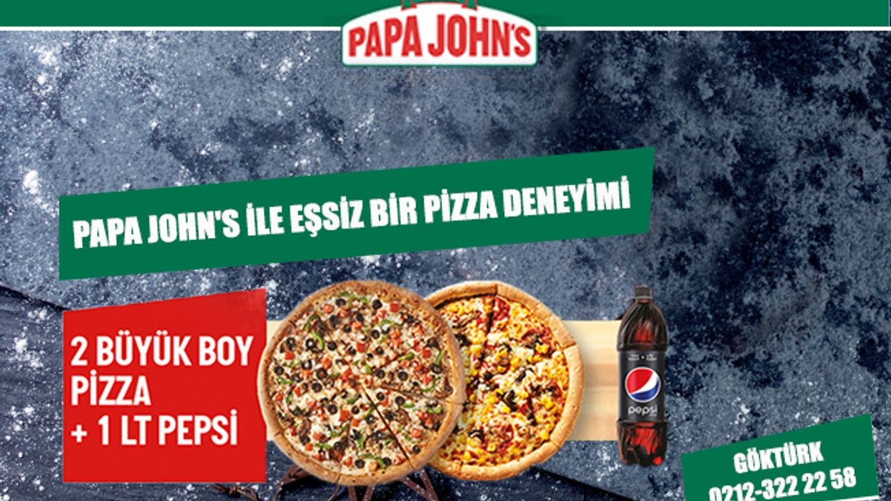 PAPA JOHN'S İLE EŞSİZ BİR PİZZA DENEYİMİ
