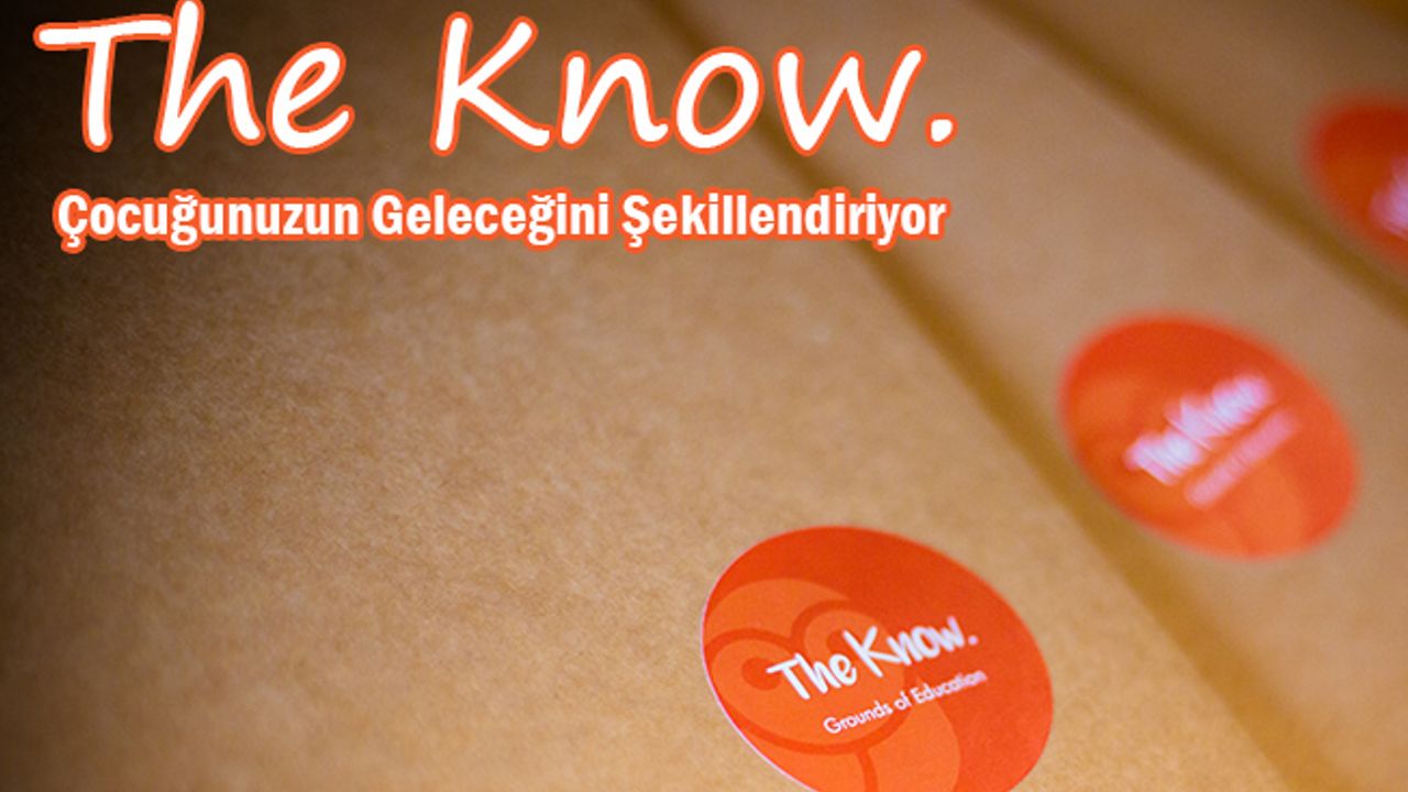 The Know. Çocuğunuzun Geleceğini Şekillendiriyor