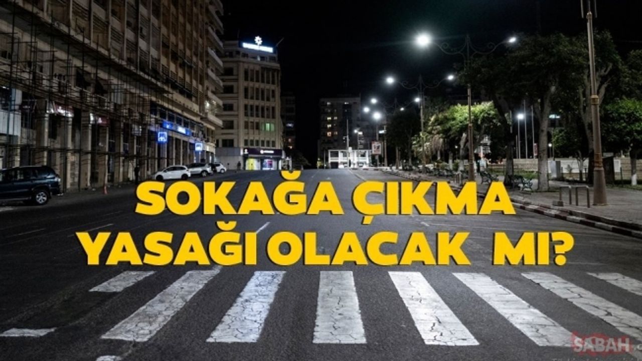  13-14 Haziran Hafta sonu sokağa çıkma yasağı olacak mı? Hafta sonları sokağa çıkma yasağı kaldırıldı mı?