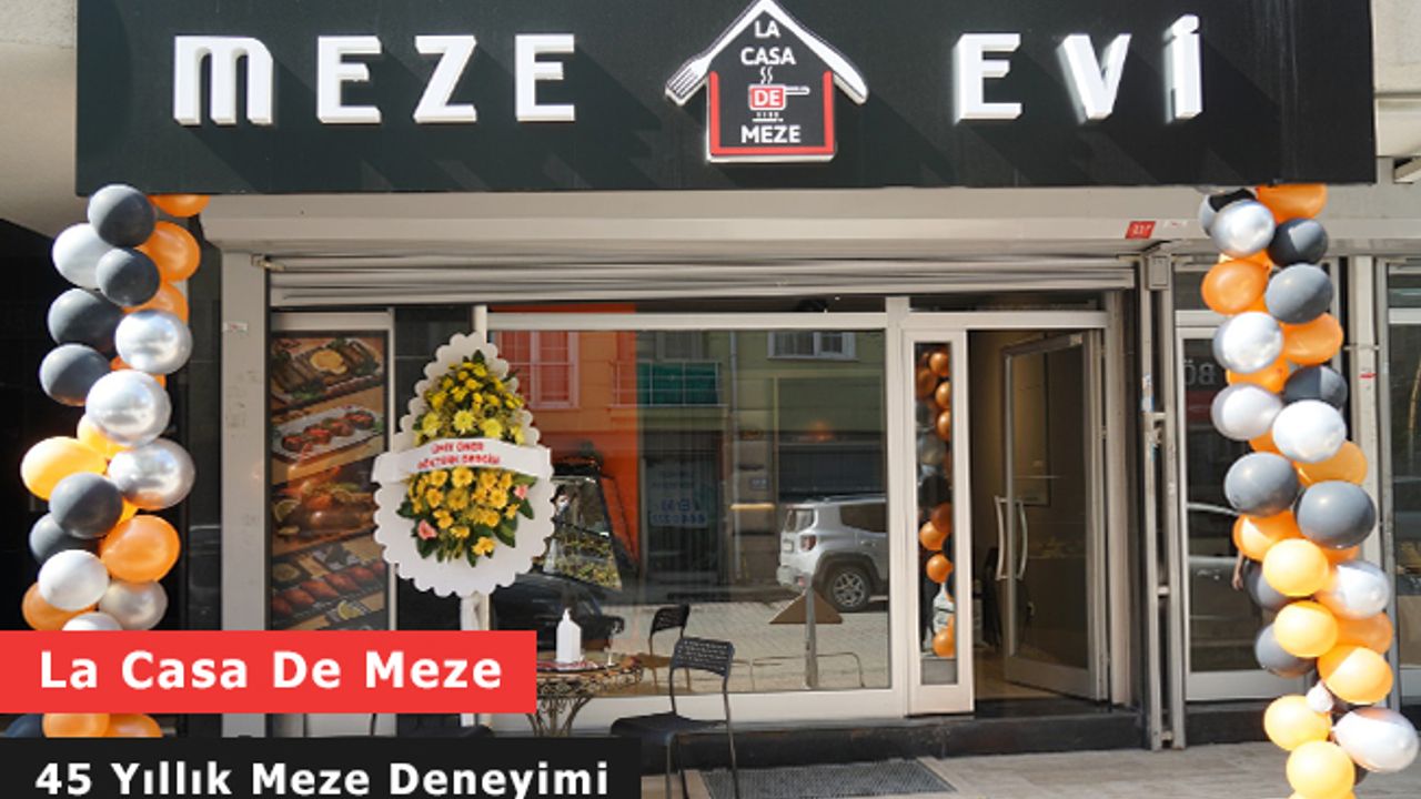 45 Yıllık Deneyime Sahip La Casa De Meze Göktürk'te