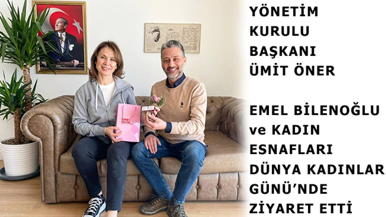 Yönetim Kurulu Başkanı Ümit Öner, Göktürk’te Kadın Esnafları Ziyaret Etti