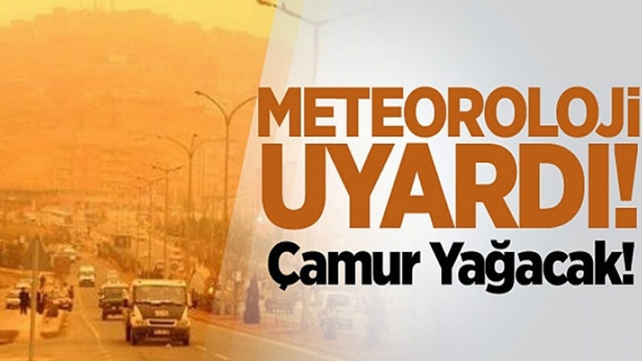 Meteoroloji'den son dakika hava durumu raporu! Bölge bölge uyarı geldi: Çamur yağacak