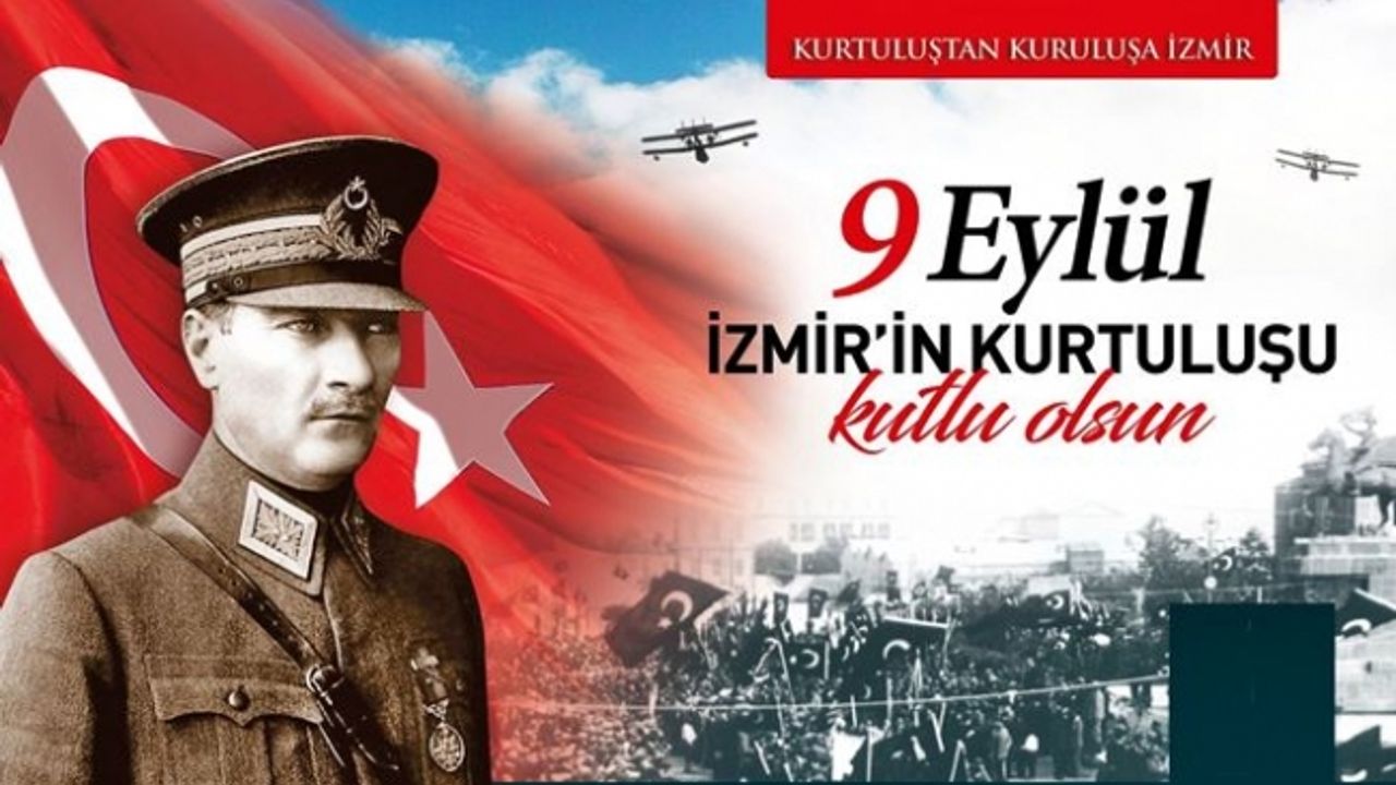 9 Eylül İzmir'in Kurtuluşu Kutlu Olsun!