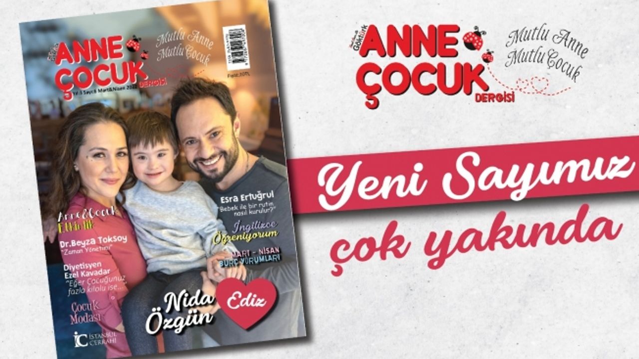 Anne&Çocuk Dergisi Yeni Sayısı için Geri Sayım Başladı...