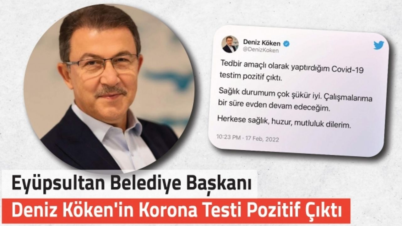 Eyüpsultan Belediye Başkanı Deniz Köken'in Korona Testi Pozitif Çıktı