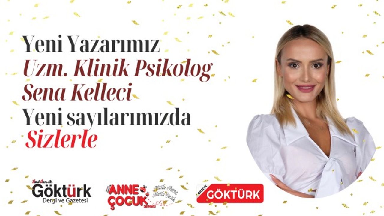 Yeni Yazarımız Uzm. Klinik Psikolog Sena Kelleci , Yazılarıyla Sizlerle..