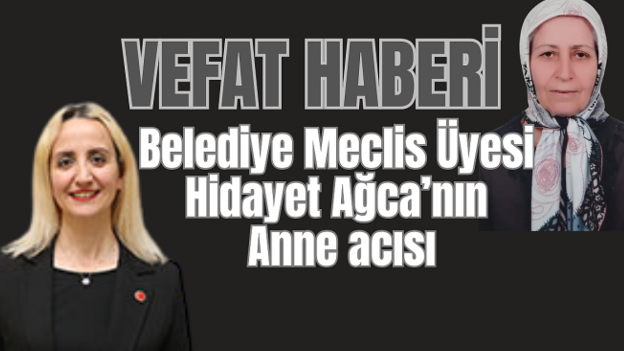 Eyüpsultan Belediye Meclis Üyesi Hidayet Ağca'nın Anne Acısı