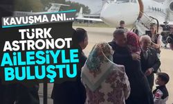 İlk Türk astronot Alper Gezeravcı ailesiyle kavuştu.