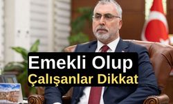 Emekli olup çalışana yeni formül!