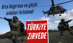 Orta Doğu'nun en güçlü orduları listelendi