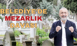 Belediye’de MEZARLIK davası