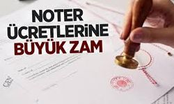 Noterlik ücretlerine yeni yılda büyük zam geliyor