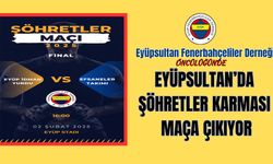 Eyüpsultan’da şöhretler karması maça çıkıyor