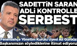 Son dakika... Sadettin Saran'a adli kontrol kararı