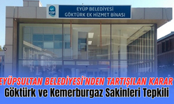 Eyüpsultan Belediyesi'nden Tartışılan Karar: Göktürk ve Kemerburgaz Sakinleri Tepkili
