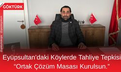 Eyüpsultan’daki Köylerde Tahliye Tepkisi: “Ortak Çözüm Masası Kurulsun”