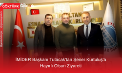 İMİDER Başkanı Tutacak'tan Şener Kurtuluş'a Hayırlı Olsun Ziyareti