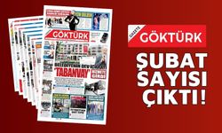 GAZETE GÖKTÜRK ŞUBAT SAYISI SİZLERLE!