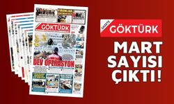 GAZETE GÖKTÜRK MART SAYISI SİZLERLE!