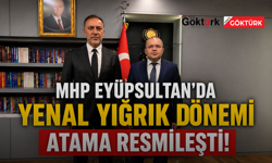 MHP Eyüpsultan’da Görev Değişimi: İlçe Başkanlığına Yenal Yığrık Atandı