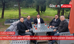 EYKÖYDER’den Eyüpsultan Siyasetini Birleştiren Davet