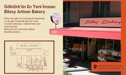 Göktürk’ün En Yeni İmzası: Bitesy Artisan Bakery