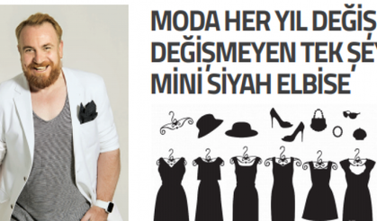 MODA HER YIL DEĞIŞIR.  DEĞIŞMEYEN TEK ŞEY  MİNİ SİYAH ELBİSE