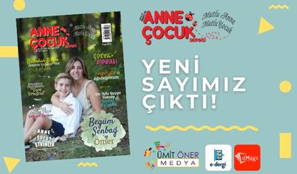 Anne & Çocuk Dergisinin Yeni Sayısı Çıktı!!!