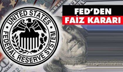 FED faiz kararını açıkladı: ABD Merkez Bankası (FED) faiz kararı ne oldu?