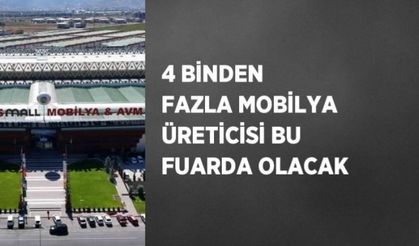 4 binden fazla mobilya üreticisi bu fuarda olacak