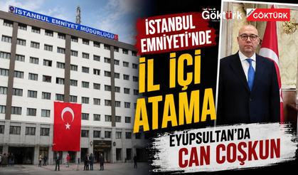 İstanbul Emniyeti'nde atama: Eyüpsultan'da Can Coşkun