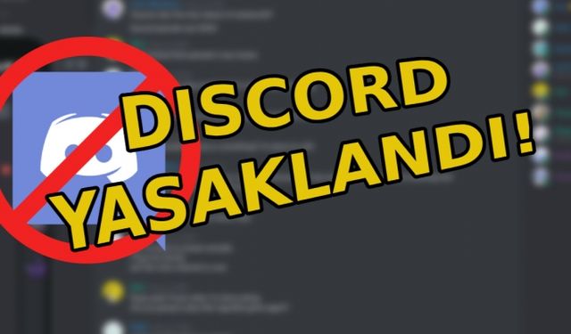 Discord'a erişim engeli getirildi!