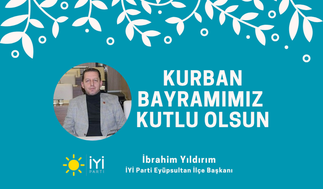 İbrahim Yıldırım’dan Bayram Kutlaması: “Sevdiklerinizle Sağlıklı ve Huzurlu Bir Bayram Dilerim”