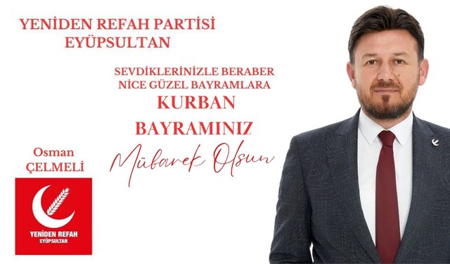 Yeniden Refah Partisi Osman Çelmeli'den Bayram Mesajı