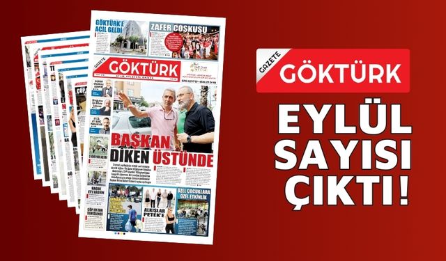 GAZETE GÖKTÜRK EYLÜL SAYISI SİZLERLE