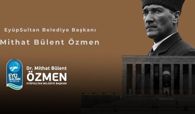 Eyüpsultan Belediyesi’nden 10 Kasım Mesajı: “Atatürk’ü Saygı ve Özlemle Anıyoruz”