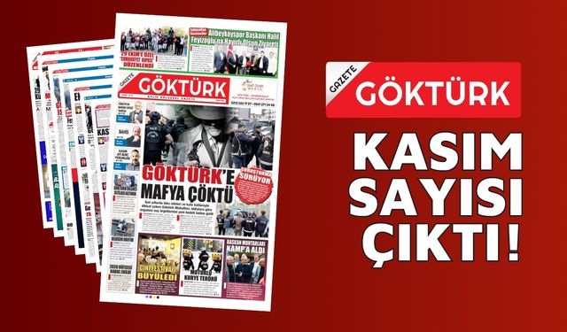 GAZETE GÖKTÜRK KASIM SAYISI SİZLERLE