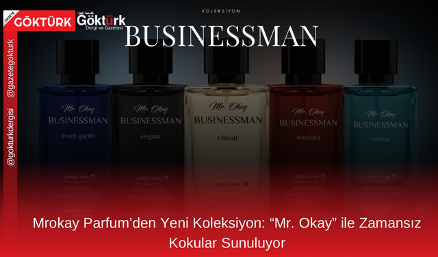 Mr.Okay Parfum’den Yeni Koleksiyon: “Mr. Okay” ile Zamansız Kokular Sunuluyor
